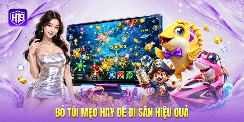 Bỏ túi mẹo hay để đi săn hiệu quả Bỏ túi mẹo hay để đi săn hiệu quả