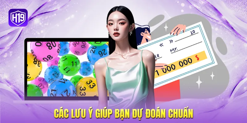 Các lưu ý giúp bạn dự đoán chuẩn