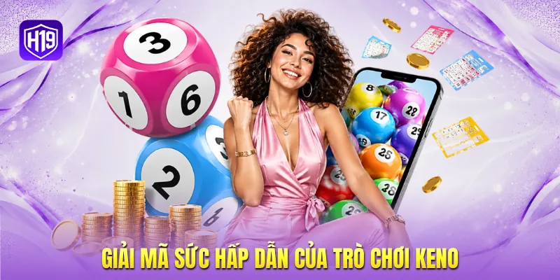 Giải mã sức hấp dẫn của trò chơi Keno Giải mã sức hấp dẫn của trò chơi Keno