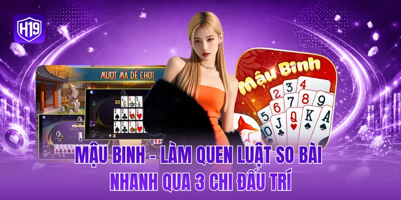 Mậu binh - Làm quen luật so bài nhanh qua 3 chi đấu trí