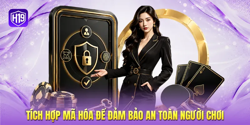 Tích hợp mã hóa để đảm bảo an toàn người chơi Tích hợp mã hóa để đảm bảo an toàn người chơi