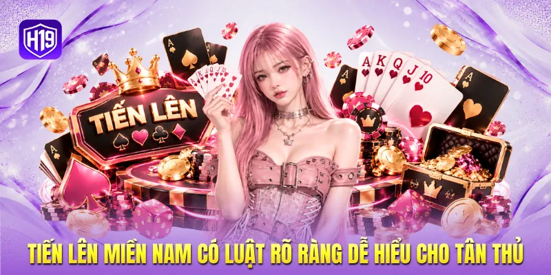 Tiến lên miền Nam có luật rõ ràng dễ hiểu cho tân thủ Tiến lên miền Nam có luật rõ ràng dễ hiểu cho tân thủ
