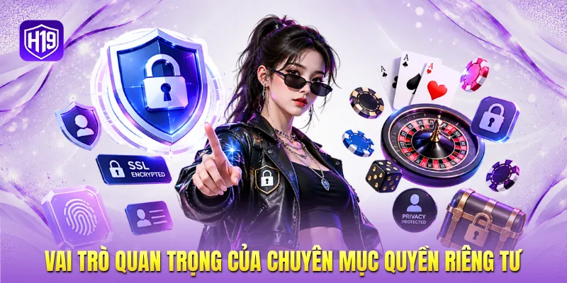Vai trò quan trọng của chuyên mục quyền riêng tư Vai trò quan trọng của chuyên mục quyền riêng tư