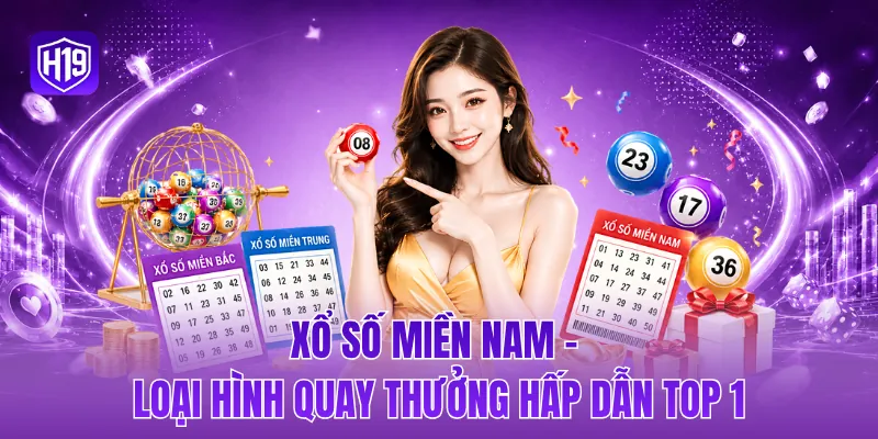 Xổ số miền Nam - Loại hình quay thưởng hấp dẫn top 1